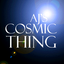 Visit AJ's Cosmic Thinglets